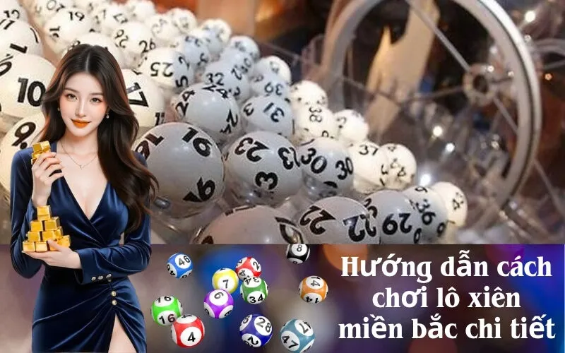 Hướng dẫn cách chơi lô xiên miền bắc chi tiết