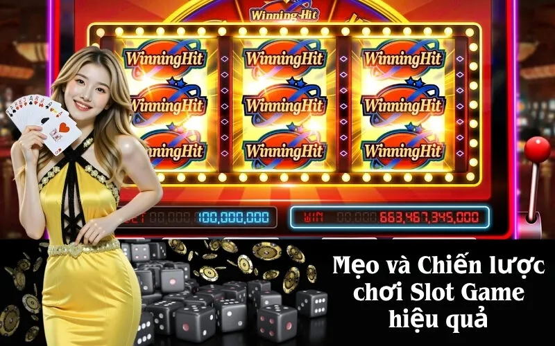 Mẹo và Chiến lược chơi Slot Game hiệu quả