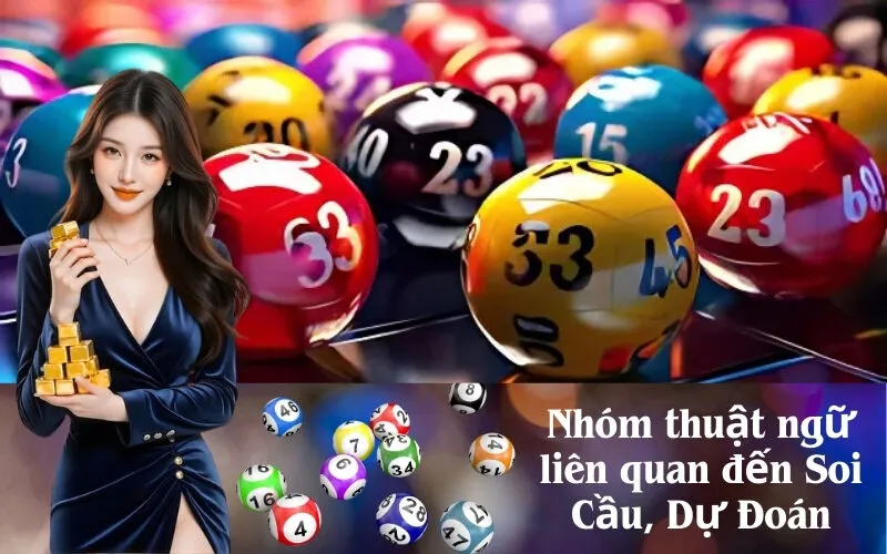 Nhóm thuật ngữ liên quan đến Soi Cầu, Dự Đoán