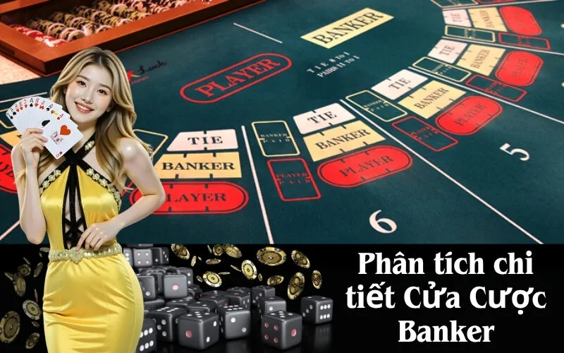 Phân tích chi tiết Cửa Cược Banker